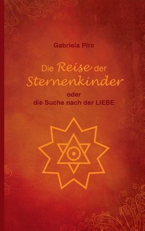 Die Reise der Sternenkinder von Piro,  Gabriela