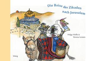 Die Reise der Zikaden nach Jerusalem von Höfle,  Helga, Lenzen,  Verena
