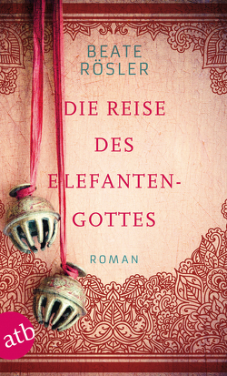 Die Reise des Elefantengottes von Rösler,  Beate