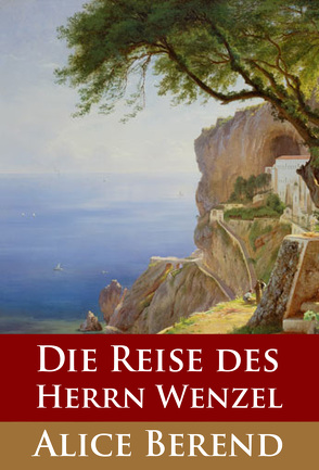 Die Reise des Herrn Wenzel von Berend,  Alice