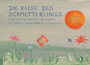 Die Reise des Schmetterlings von Bohnet,  Kati