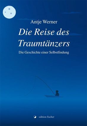 Die Reise des Traumtänzers von Werner,  Antje