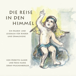 Die Reise in den Himmel von Dorette,  Gloor