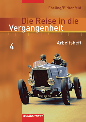 Die Reise in die Vergangenheit – Ausgabe 2006 für das 7.- 10. Schuljahr in Berlin und Thüringen von Birkenfeld,  Wolfgang, Ebeling,  Hans, Gerstenberg,  Frank, Gollert,  Michael, Mirwald,  Martin, Punzel,  Volker, Reißmann,  Gabriele, Usener,  Uta, Walzer-Mirwald,  Anke