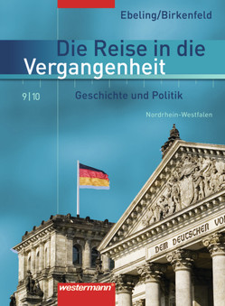 Die Reise in die Vergangenheit – Ausgabe 2007 für Nordrhein-Westfalen von Birkenfeld,  Wolfgang, Bonna,  Rudolf, Ebeling,  Hans, Gerstenberg,  Frank, Mirwald,  Martin, Reißmann,  Gabriele, Schreier,  Cathrin, Usener,  Uta, Walzer-Mirwald,  Anke, Wolf,  Heinz-Ulrich