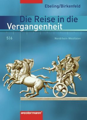 Die Reise in die Vergangenheit – Ausgabe 2007 für Nordrhein-Westfalen von Birkenfeld,  Wolfgang, Bonna,  Rudolf, Ebeling,  Hans, Gerstenberg,  Frank, Mirwald,  Martin, Reißmann,  Gabriele, Schreier,  Cathrin, Usener,  Uta, Walzer-Mirwald,  Anke, Wolf,  Heinz-Ulrich