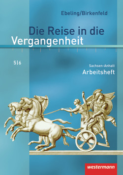 Die Reise in die Vergangenheit – Ausgabe 2010 für Sachsen-Anhalt von Adam,  Annette, Birkenfeld,  Wolfgang, Ebeling,  Hans, Kaltenborn,  Steffi, Lagatz,  Uwe, Schreier,  Cathrin, Usener,  Uta