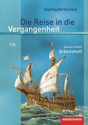 Die Reise in die Vergangenheit – Ausgabe 2010 für Sachsen-Anhalt von Adam,  Annette, Birkenfeld,  Wolfgang, Ebeling,  Hans, Kaltenborn,  Steffi, Lagatz,  Uwe, Schreier,  Cathrin, Usener,  Uta