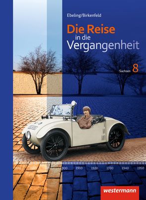 Die Reise in die Vergangenheit – Ausgabe 2012 für Sachsen von Berthold,  Kerstin, Birkenfeld,  Wolfgang, Ebeling,  Hans, Gericke,  Jürgen, Kalka,  Denise, Nestler,  Christiane, Reißmann,  Gabriele, Schreier,  Cathrin, Schuster,  Heike, Usener,  Uta, Wittig,  Dana