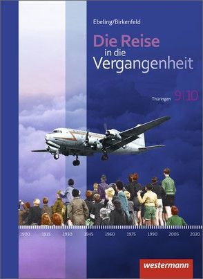 Die Reise in die Vergangenheit – Ausgabe 2012 für Thüringen von Birkenfeld,  Wolfgang, Ebeling,  Hans, Schreier,  Cathrin, Usener,  Uta