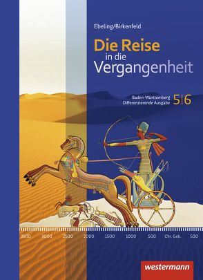 Die Reise in die Vergangenheit – Ausgabe 2016 für Baden-Württemberg von Bienert,  Katja, Bösch,  Andreas, Christoph,  Dieter, Schreier,  Cathrin, Seitz,  Philipp, Waibel-Gassert,  Kirsten, Witzigmann,  Klaus