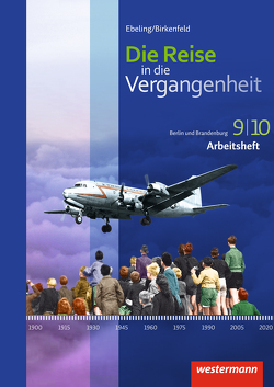 Die Reise in die Vergangenheit – Ausgabe 2017 für Berlin und Brandenburg von Adam,  Annette, Klingeberg,  Andreas, Machate,  Christian, Schönball,  Franziska, Usener,  Uta, Wenger,  Kristof