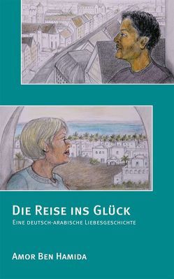 Die Reise ins Glück von Ben Hamida,  Amor, Roth,  Daniela