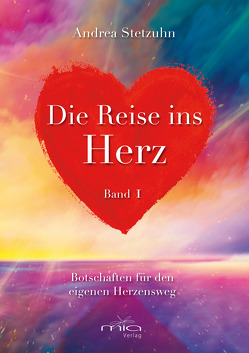 Die Reise ins Herz Band 1 von Stetzuhn,  Andrea