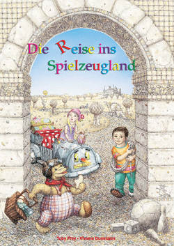 Die Reise ins Spielzeugland von Dommann,  Vivane, Frey,  Toby