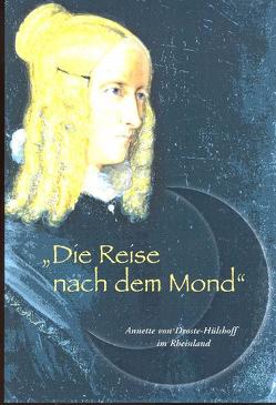 Die Reise nach dem Mond von Bank,  Matthias von der, Becker,  Thomas, Bodsch,  Ingrid, Borengässer,  Norbert M, Goedden,  Walter, Grywatsch,  Jochen, Ilbrig,  Cornelia, Klaus,  Monica, Kortländer,  Bernd, Kruse,  Joseph A, Looz von Corswarem,  Clemens, Niethammer,  Ortrun, Stahl,  Enno, Steidele,  Angela