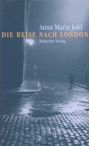 Die Reise nach London von Jokl,  Anna Maria