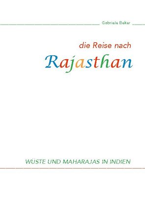 Die Reise nach Rajasthan von Beker,  Gabriele