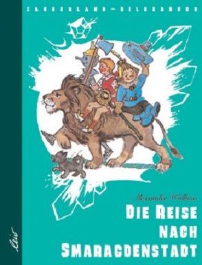 Die Reise nach Smaragdenstadt von Wladimirski,  Leonid, Wolkow,  Alexander