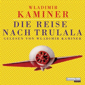 Die Reise nach Trulala von Kaminer,  Wladimir