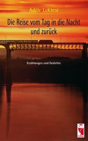 Die Reise vom Tag in die Nacht und zurück von Lukàcsi,  Adèle