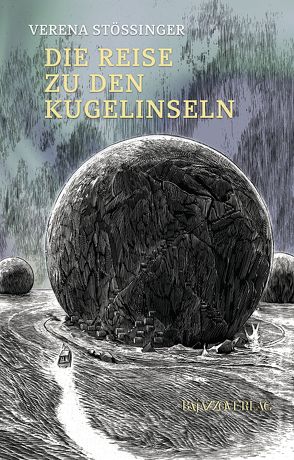 Die Reise zu den Kugelinseln von Binder,  Hannes, Stössinger,  Verena