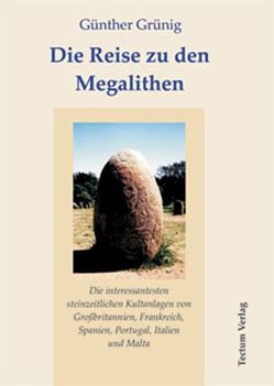 Die Reise zu den Megalithen von Grünig,  Günther