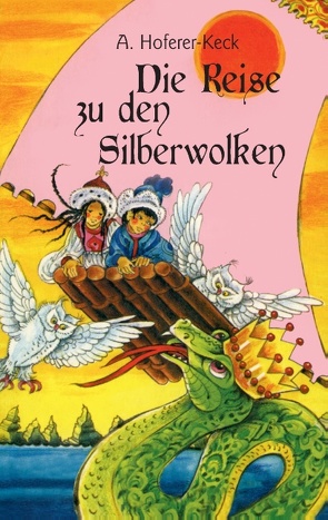 Die Reise zu den Silberwolken von Hoferer-Keck,  Alma