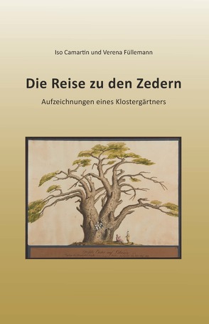 Die Reise zu den Zedern von Camartin,  Iso, Füllemann,  Verena