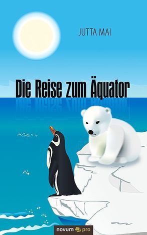 Die Reise zum Äquator von Mai,  Jutta