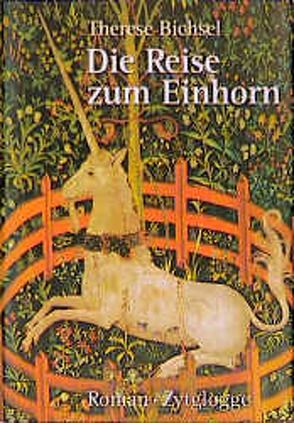 Die Reise zum Einhorn von Bichsel,  Therese