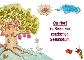 Die Reise zum magischen Seelenbaum von Noel,  Cat