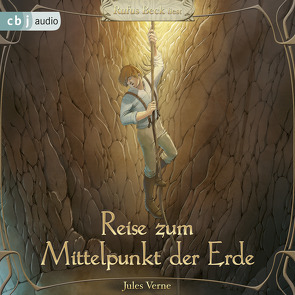 Die Reise zum Mittelpunkt der Erde von Beck,  Rufus, Fischer,  Joachim, Verne,  Jules