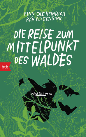 Die Reise zum Mittelpunkt des Waldes von Flygenring,  Rán, Heinrich,  Finn-Ole