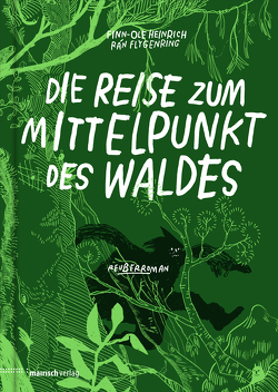 Die Reise zum Mittelpunkt des Waldes von Flygenring,  Rán, Heinrich,  Finn-Ole