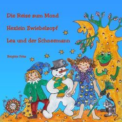 Die Reise zum Mond und andere Geschichten von Fritz,  Brigitte