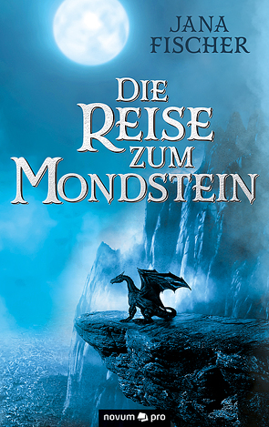 Die Reise zum Mondstein von Fischer,  Jana