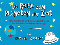 Die Reise zum Planeten der Zeit von Kästner,  Ramona, Wirt,  Robert