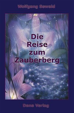 Die Reise zum Zauberberg von Sewald,  Wolfgang