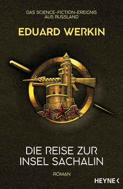 Die Reise zur Insel Sachalin von Drevs,  M. David, Werkin,  Eduard