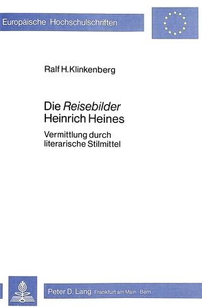 Die «Reisebilder» Heinrich Heines von Klinkenberg,  Ralf H.