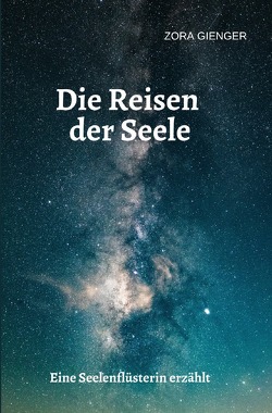 Die Reisen der Seele von Gienger,  Zora