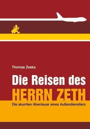 Die Reisen des Herrn ZETH von Zeska,  Thomas