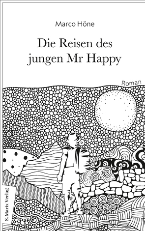 Die Reisen des jungen Mr Happy von Höne,  Marco