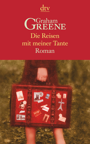 Die Reisen mit meiner Tante von Greene,  Graham, Hilzensauer,  Brigitte