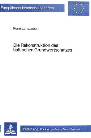 Die Rekonstruktion des baltischen Grundwortschatzes von Lanszweert,  René