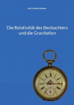 Die Relativität des Beobachters und die Gravitation von Darmer,  Karl-Herbert