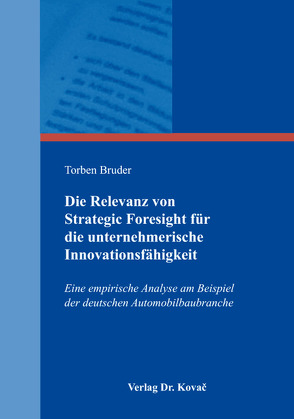 Die Relevanz von Strategic Foresight für die unternehmerische Innovationsfähigkeit von Bruder,  Torben