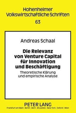 Die Relevanz von Venture Capital für Innovation und Beschäftigung von Schaal,  Andreas