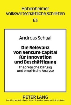 Die Relevanz von Venture Capital für Innovation und Beschäftigung von Schaal,  Andreas